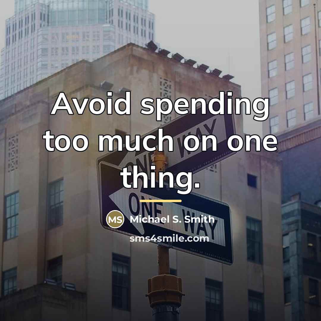 “Avoid spending too much on one thing.…” quote by Michael S. Smith