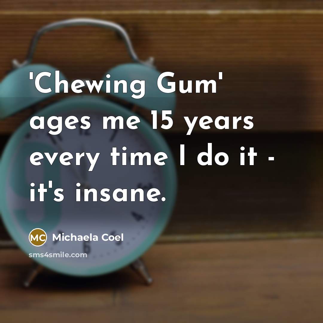 “'Chewing Gum' ages me 15 years every time I do…” quote by Michaela Coel