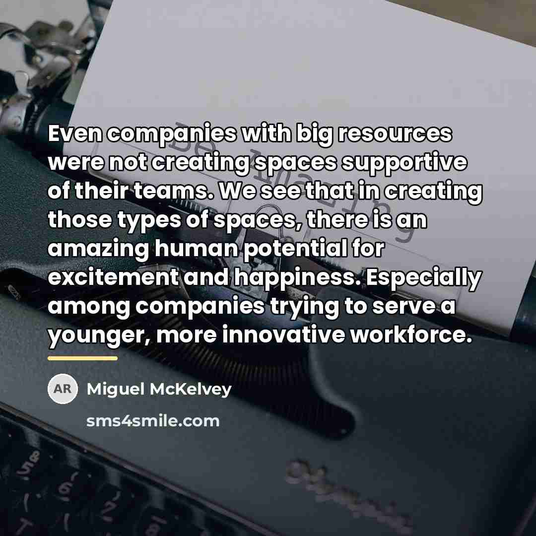 “Even companies with big resources were not creating spaces supportive…” quote by Miguel McKelvey