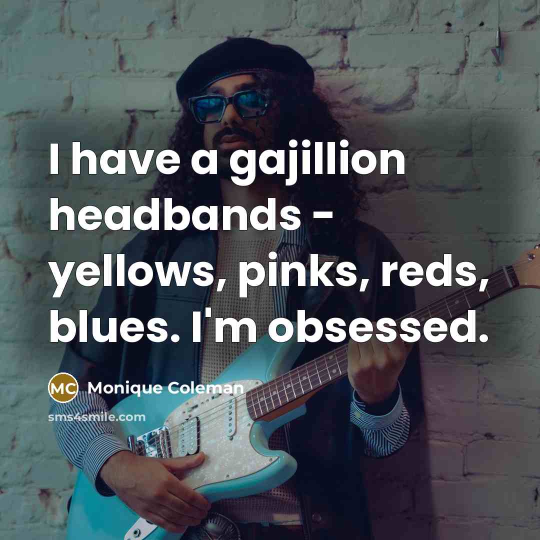 “I have a gajillion headbands - yellows, pinks, reds, blues.…” quote by Monique Coleman