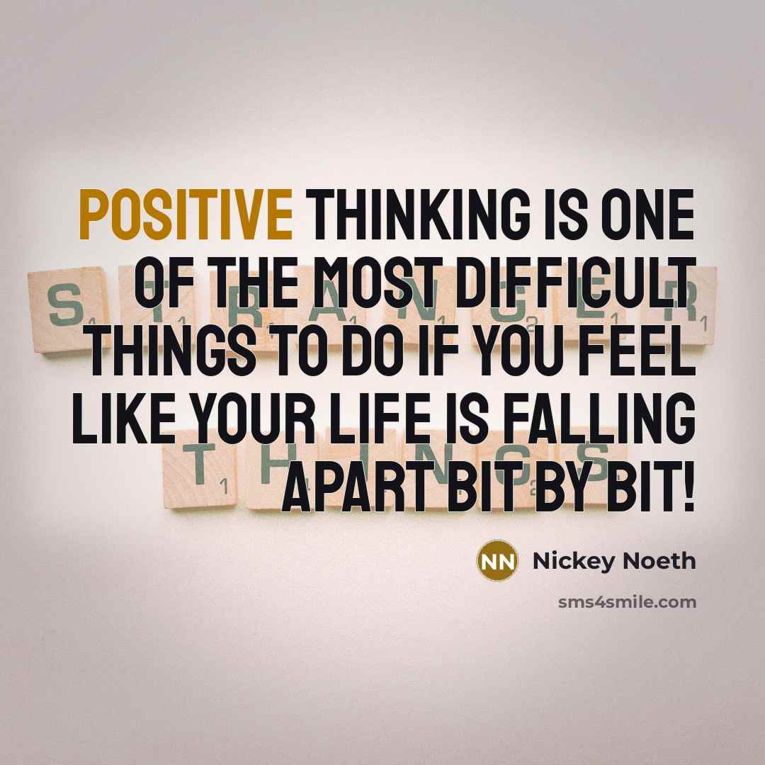 “Positive thinking is one of the most difficult things to…” quote by Nickey Noeth