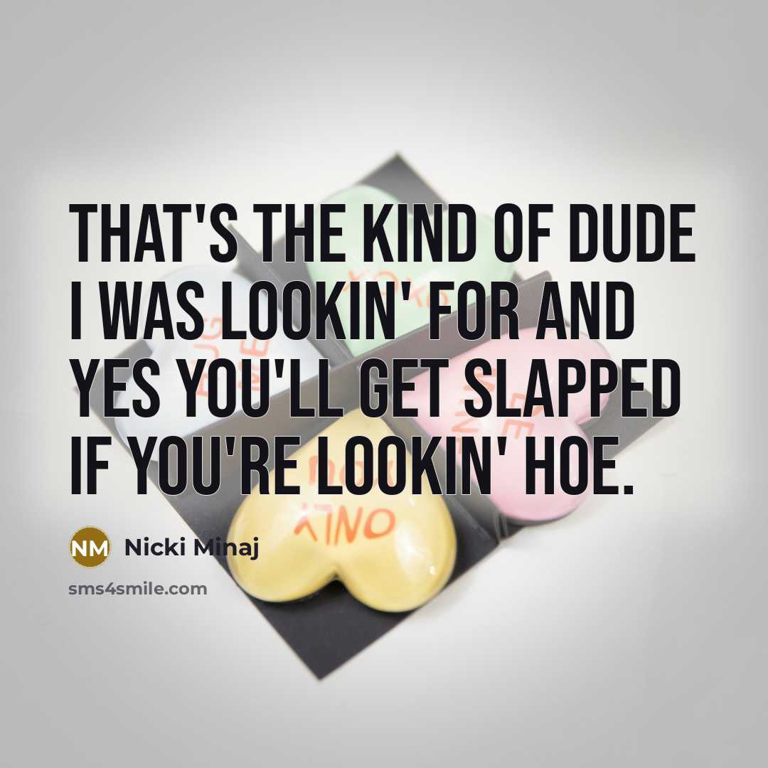 “That's the kind of dude I was lookin' for and…” quote by Nicki Minaj