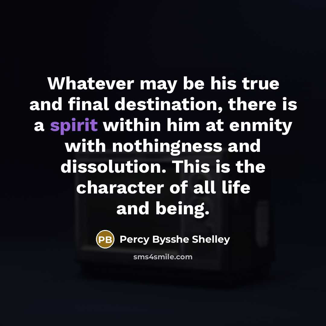 “Whatever may be his true and final destination, there is…” quote by Percy Bysshe Shelley