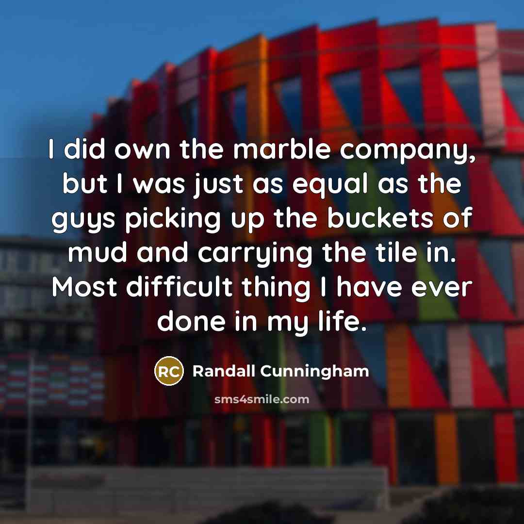 “I did own the marble company, but I was just…” quote by Randall Cunningham