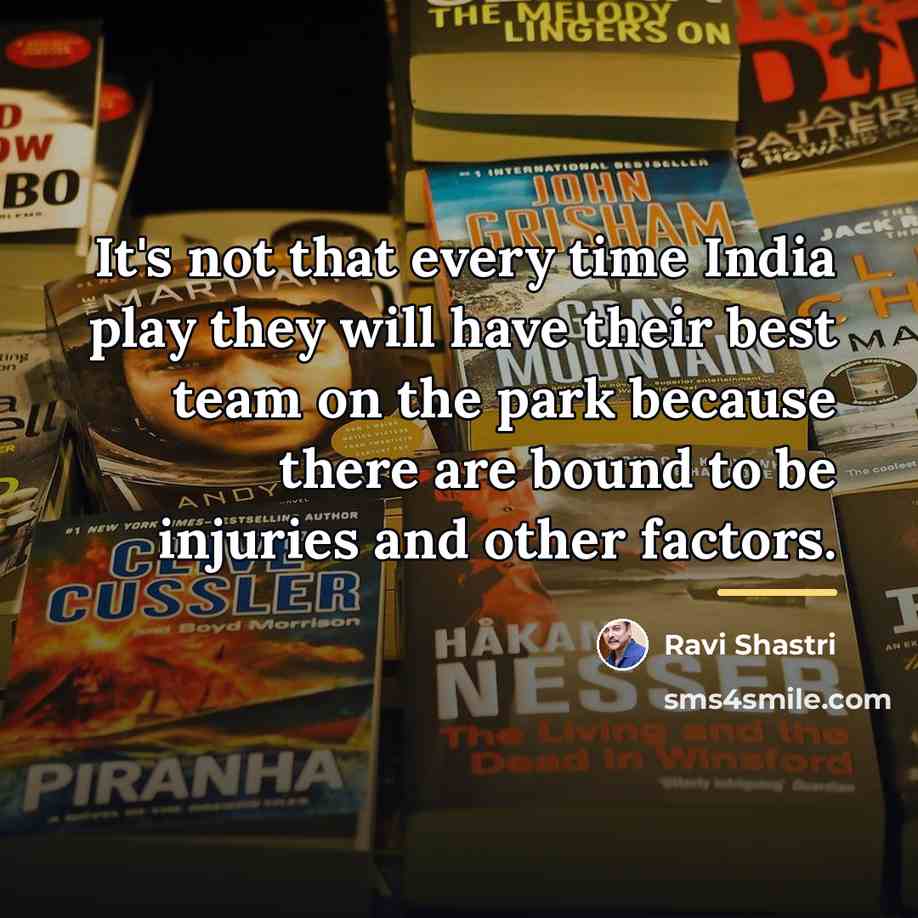 “It's not that every time India play they will have…” quote by Ravi Shastri