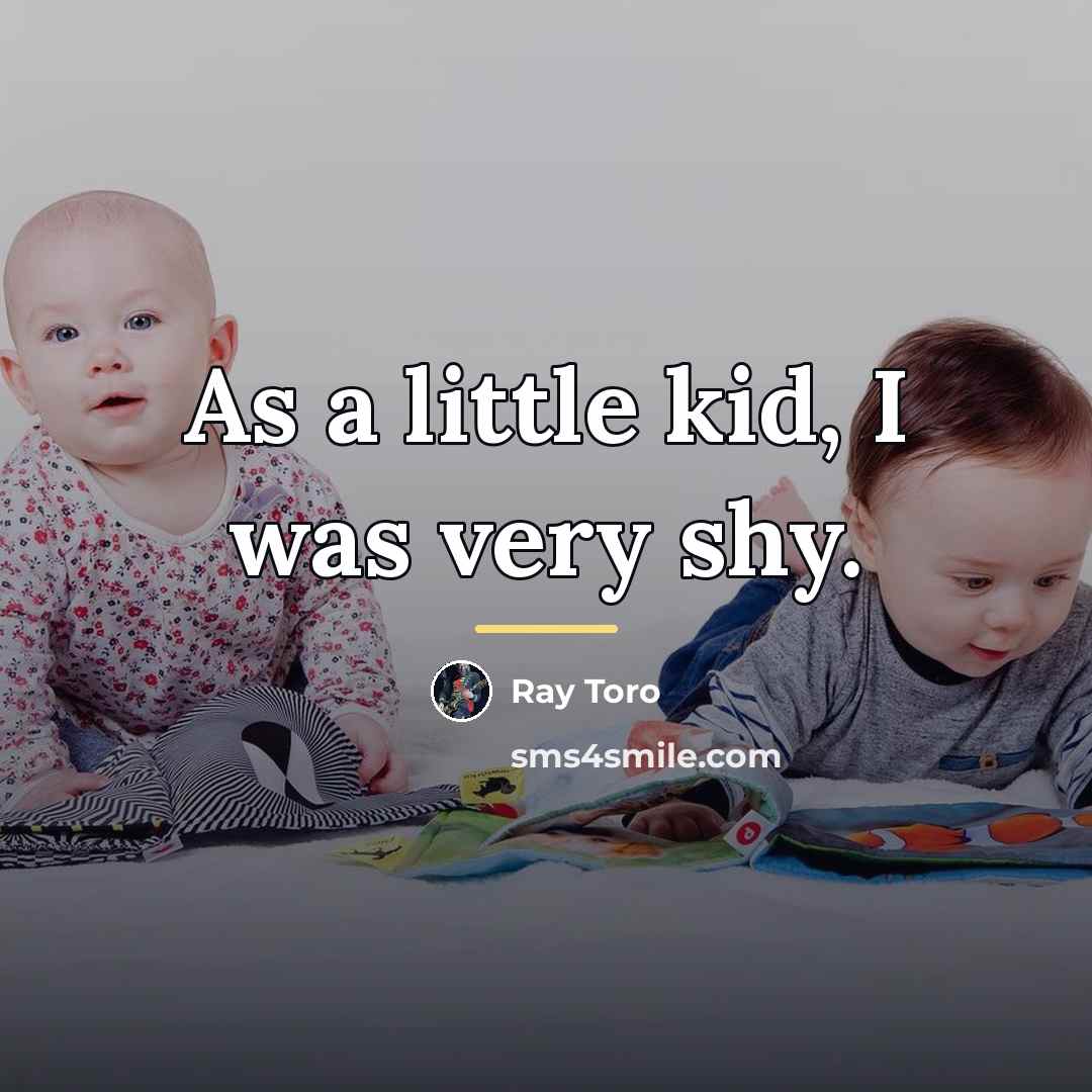 “As a little kid, I was very shy.…” quote by Ray Toro