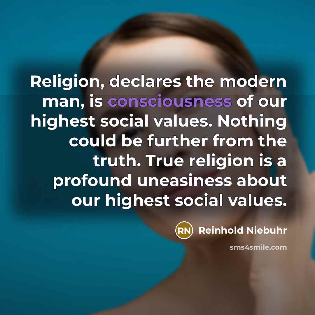 “Religion, declares the modern man, is consciousness of our highest…” quote by Reinhold Niebuhr