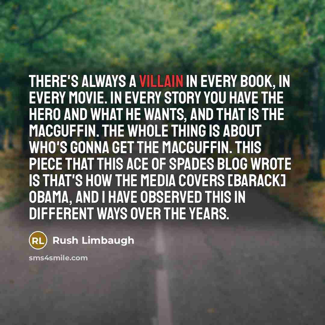 “There's always a villain in every book, in every movie.…” quote by Rush Limbaugh
