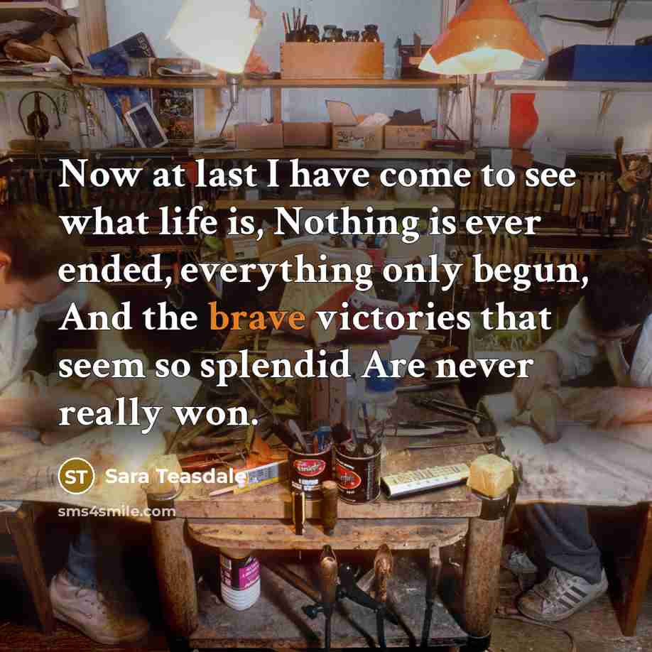 “Now at last I have come to see what life…” quote by Sara Teasdale