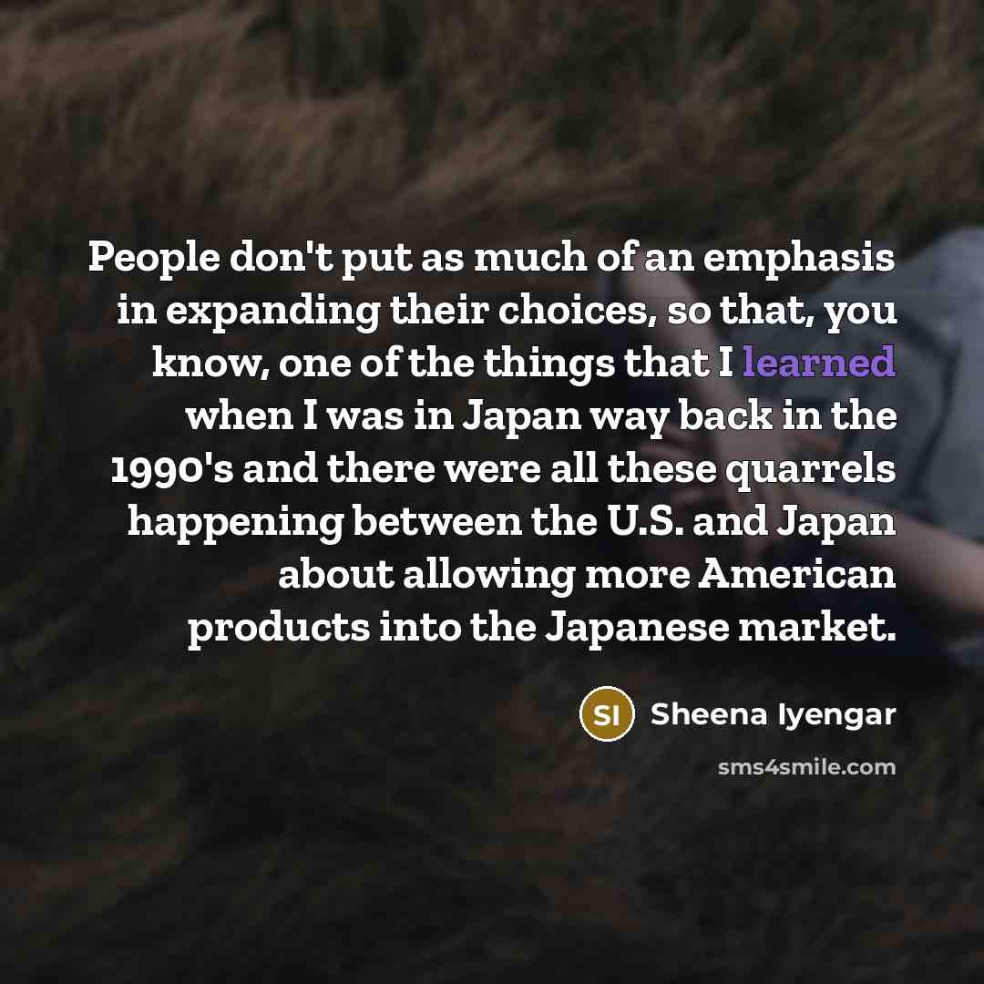 “People don't put as much of an emphasis in expanding…” quote by Sheena Iyengar