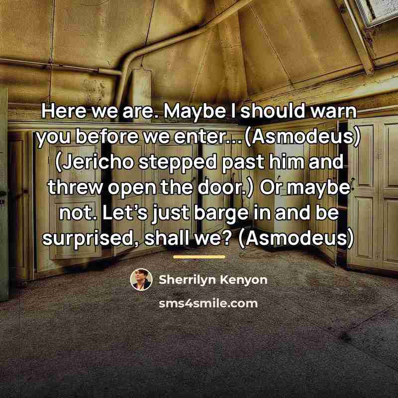 “Here we are. Maybe I should warn you before we…” quote by Sherrilyn Kenyon