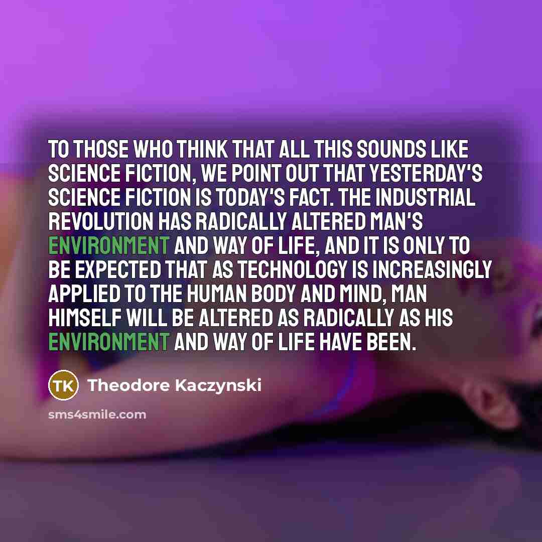 “To those who think that all this sounds like science…” quote by Theodore Kaczynski