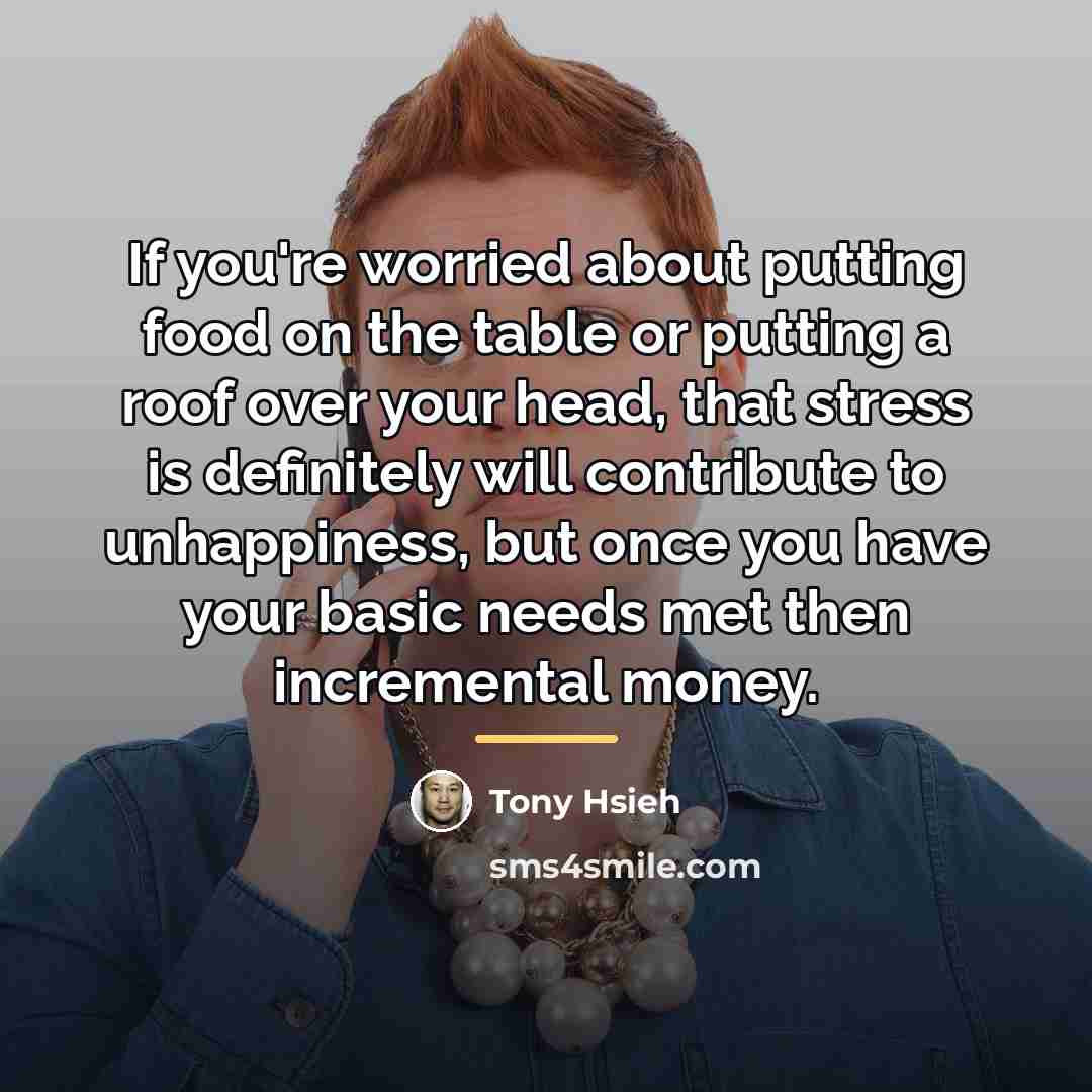 “If you're worried about putting food on the table or…” quote by Tony Hsieh