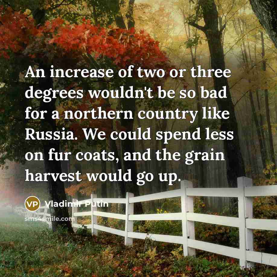“An increase of two or three degrees wouldn't be so…” quote by Vladimir Putin