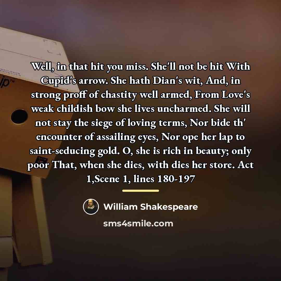 “Well, in that hit you miss. She'll not be hit…” quote by William Shakespeare