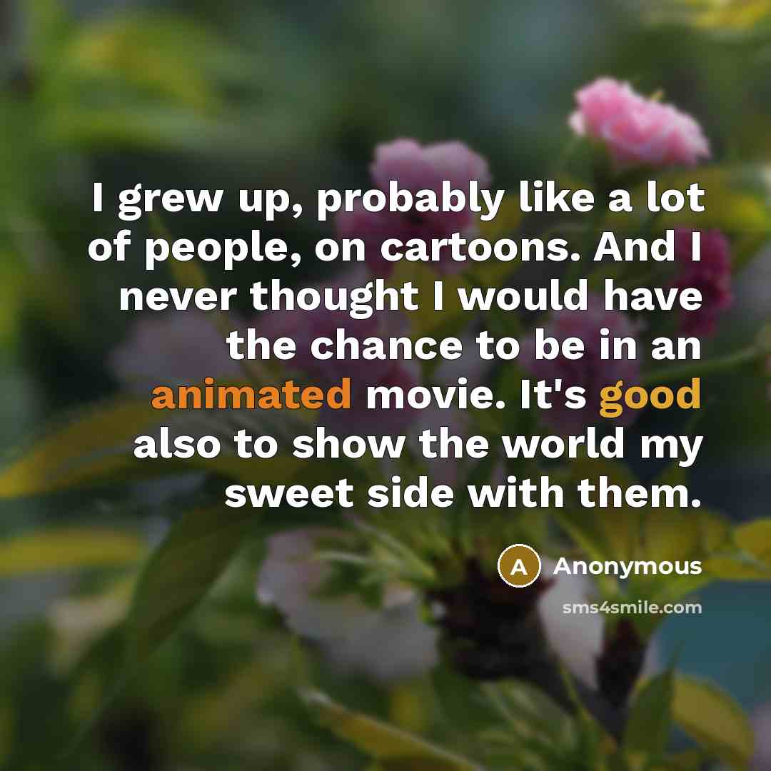 “I grew up, probably like a lot of people, on…” quote by Anonymous