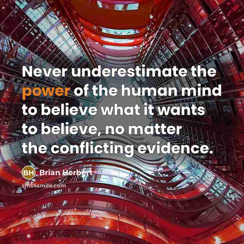 “Never underestimate the power of the human mind to believe…” quote by Brian Herbert