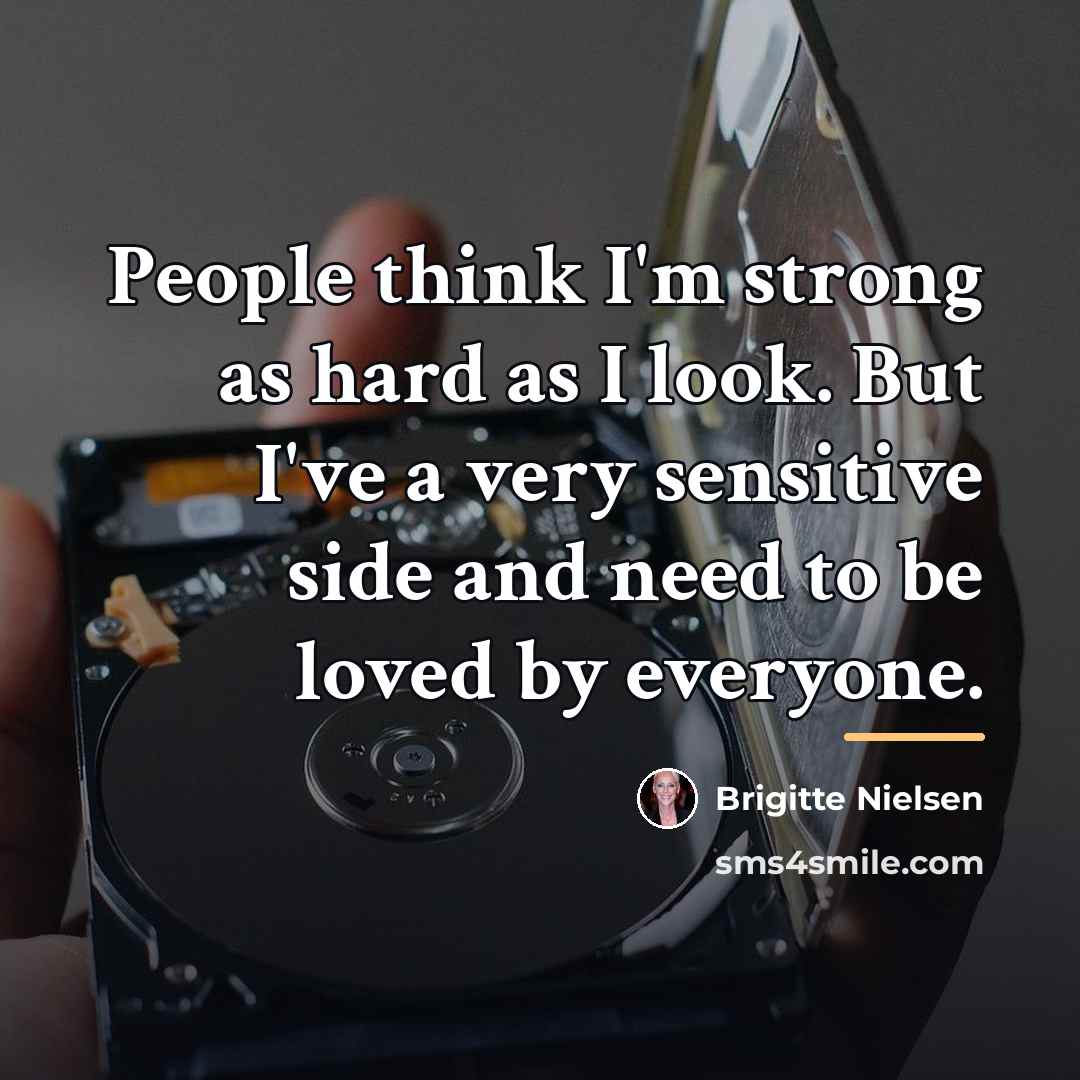 “People think I'm strong as hard as I look. But…” quote by Brigitte Nielsen