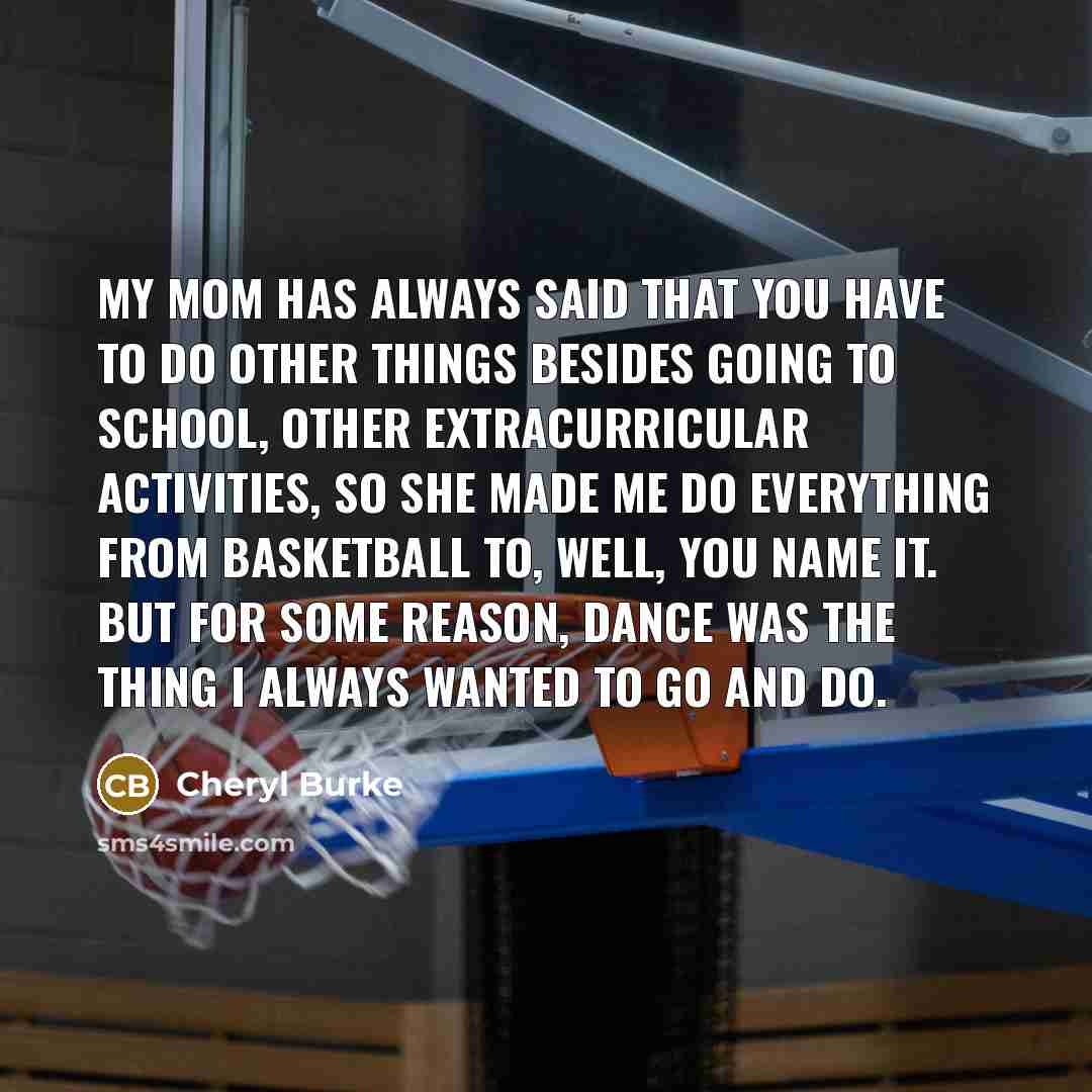 “My mom has always said that you have to do…” quote by Cheryl Burke