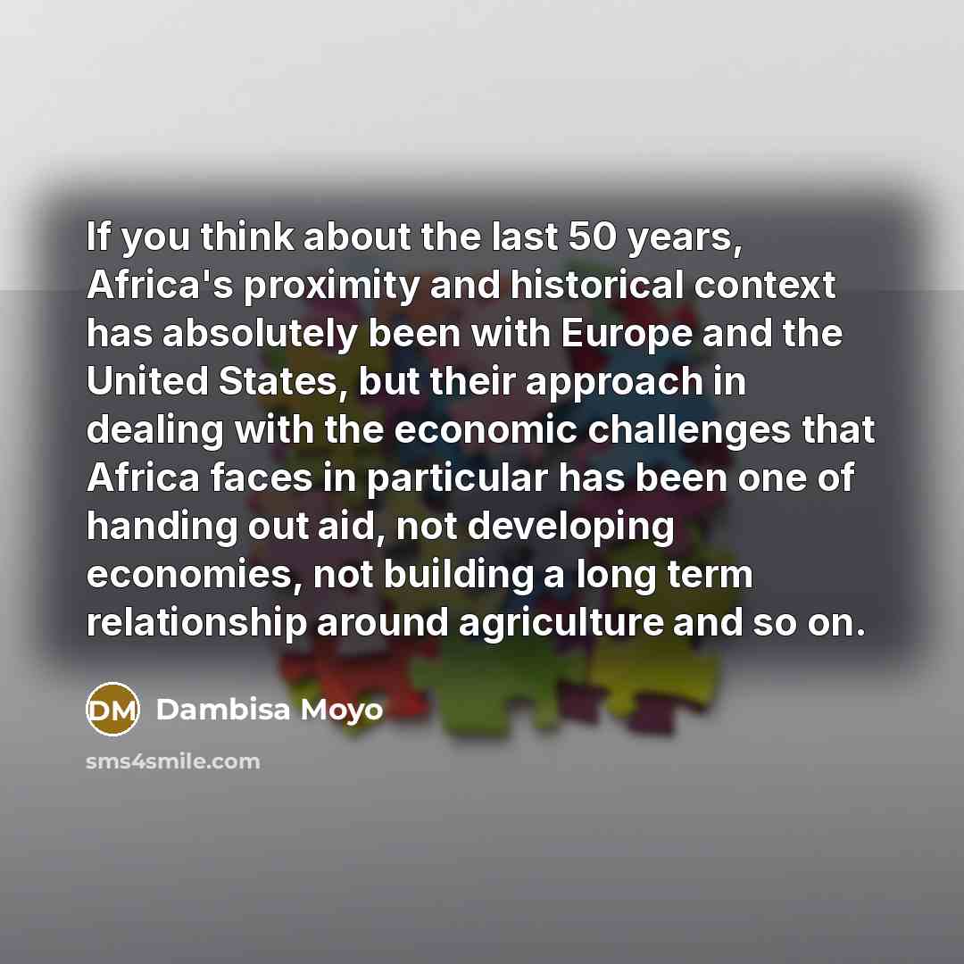 “If you think about the last 50 years, Africa's proximity…” quote by Dambisa Moyo