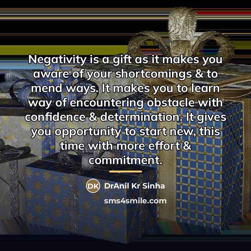 “Negativity is a gift as it makes you aware of…” quote by DrAnil Kr Sinha
