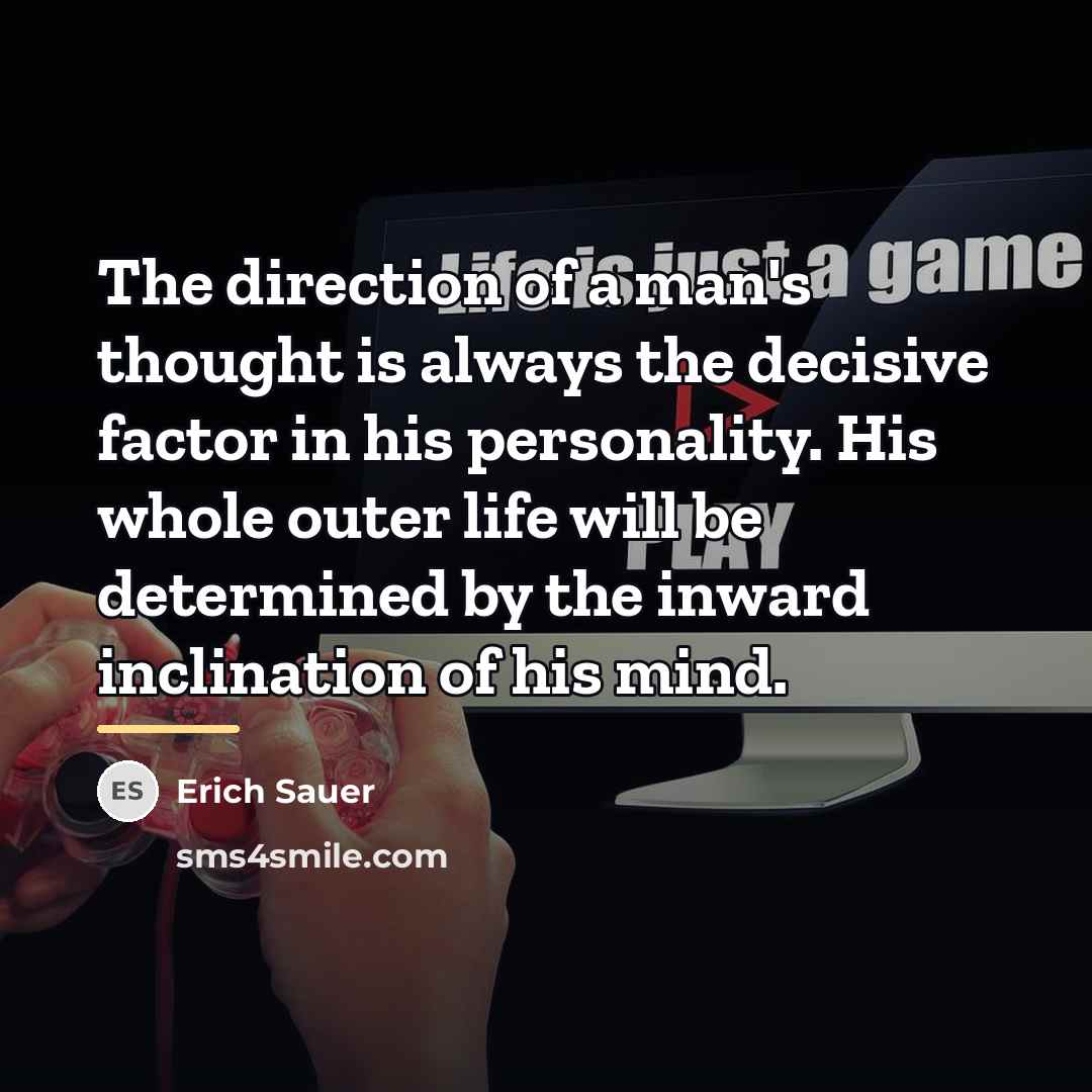 “The direction of a man's thought is always the decisive…” quote by Erich Sauer