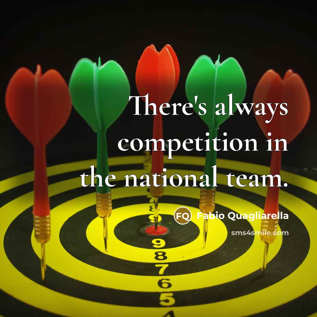 “There's always competition in the national team.…” quote by Fabio Quagliarella