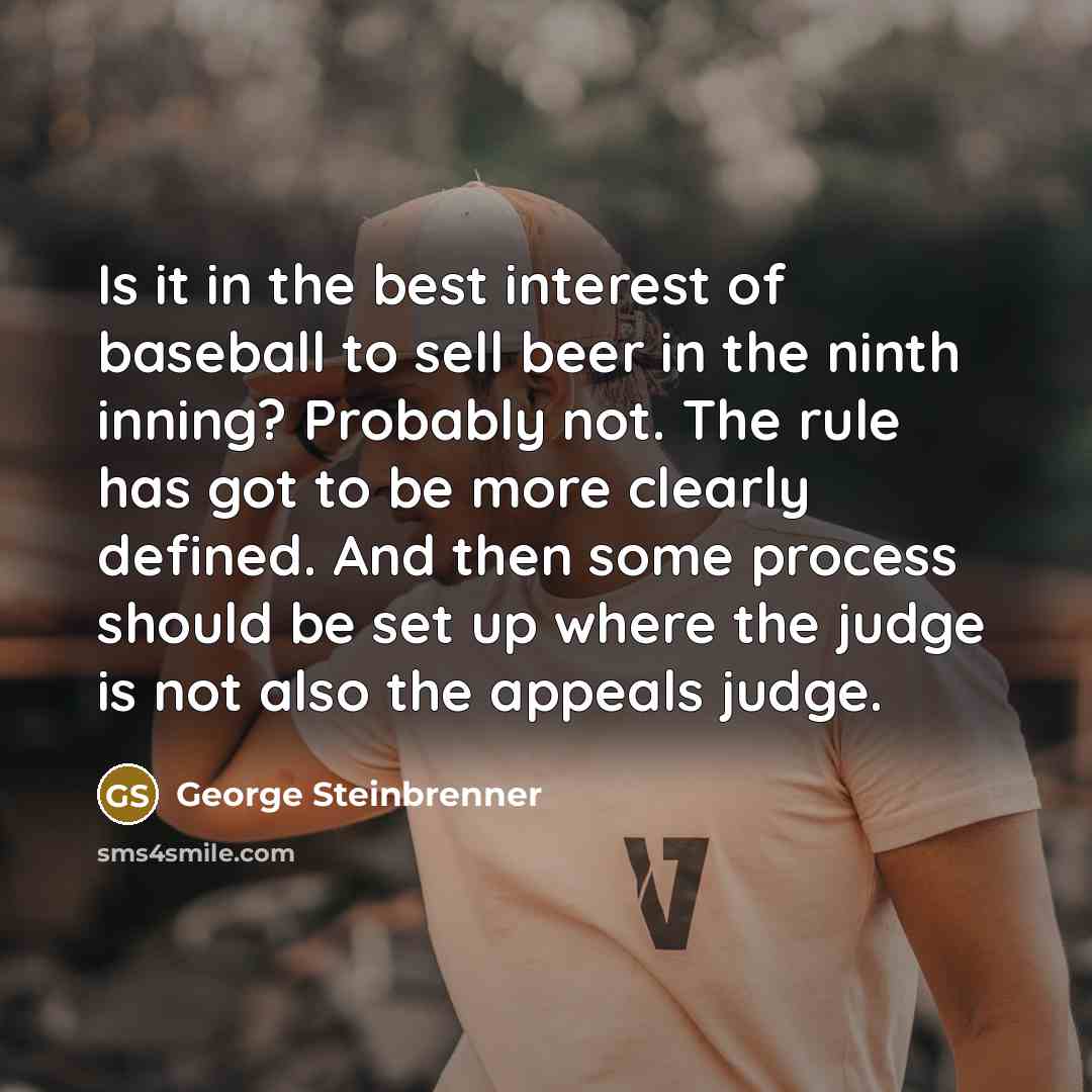 “Is it in the best interest of baseball to sell…” quote by George Steinbrenner