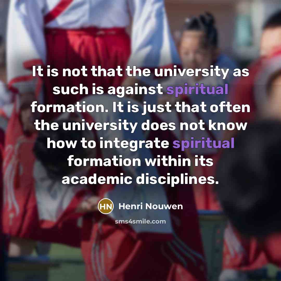 “It is not that the university as such is against…” quote by Henri Nouwen