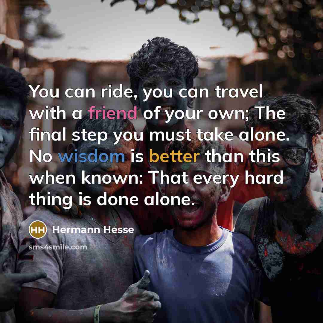 “You can ride, you can travel with a friend of…” quote by Hermann Hesse