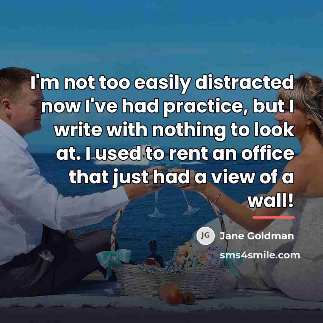 “I'm not too easily distracted now I've had practice, but…” quote by Jane Goldman