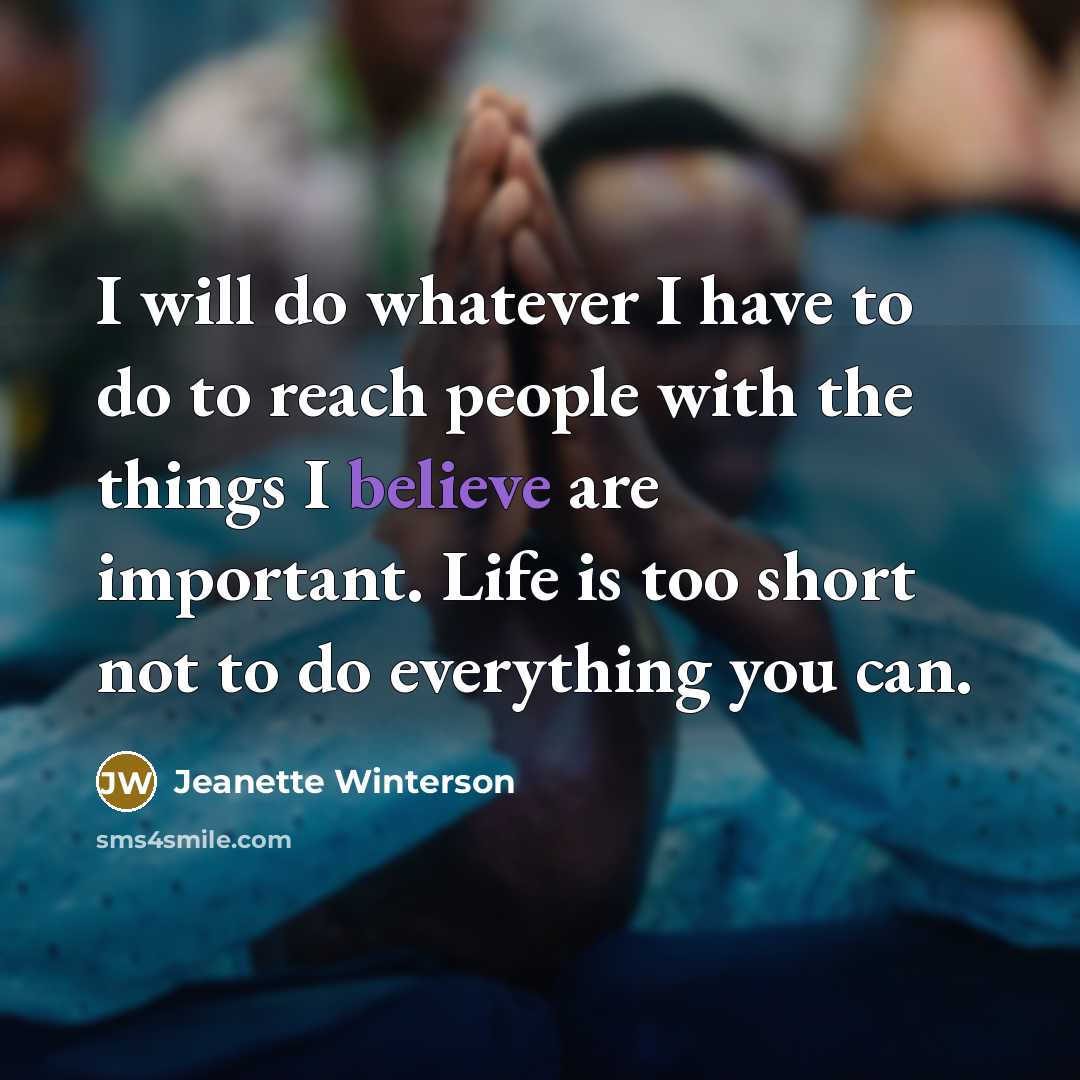 “I will do whatever I have to do to reach…” quote by Jeanette Winterson