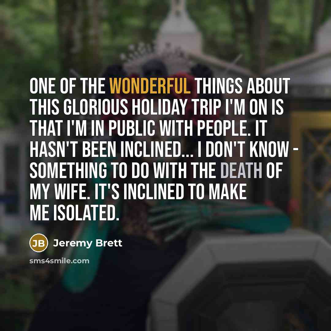 “One of the wonderful things about this glorious holiday trip…” quote by Jeremy Brett