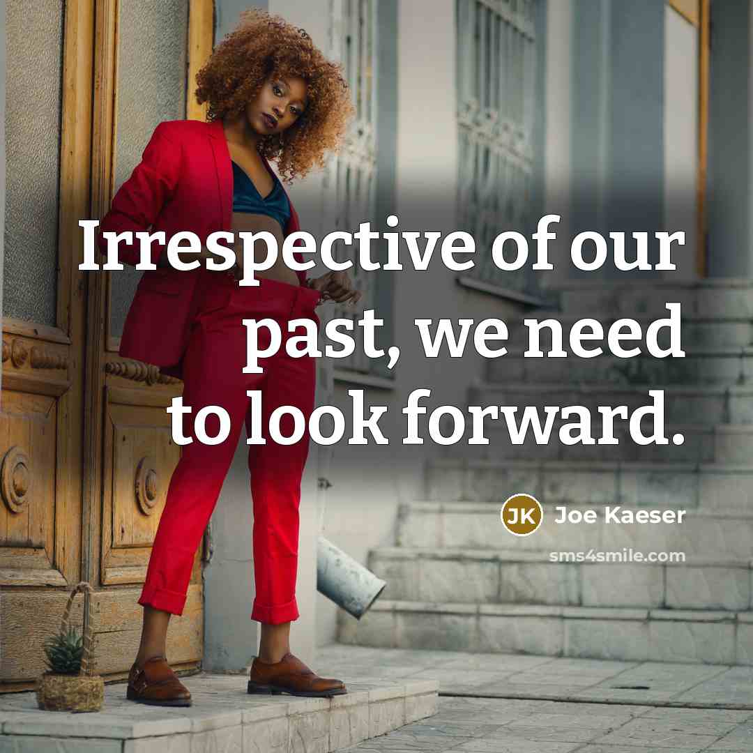 “Irrespective of our past, we need to look forward.…” quote by Joe Kaeser