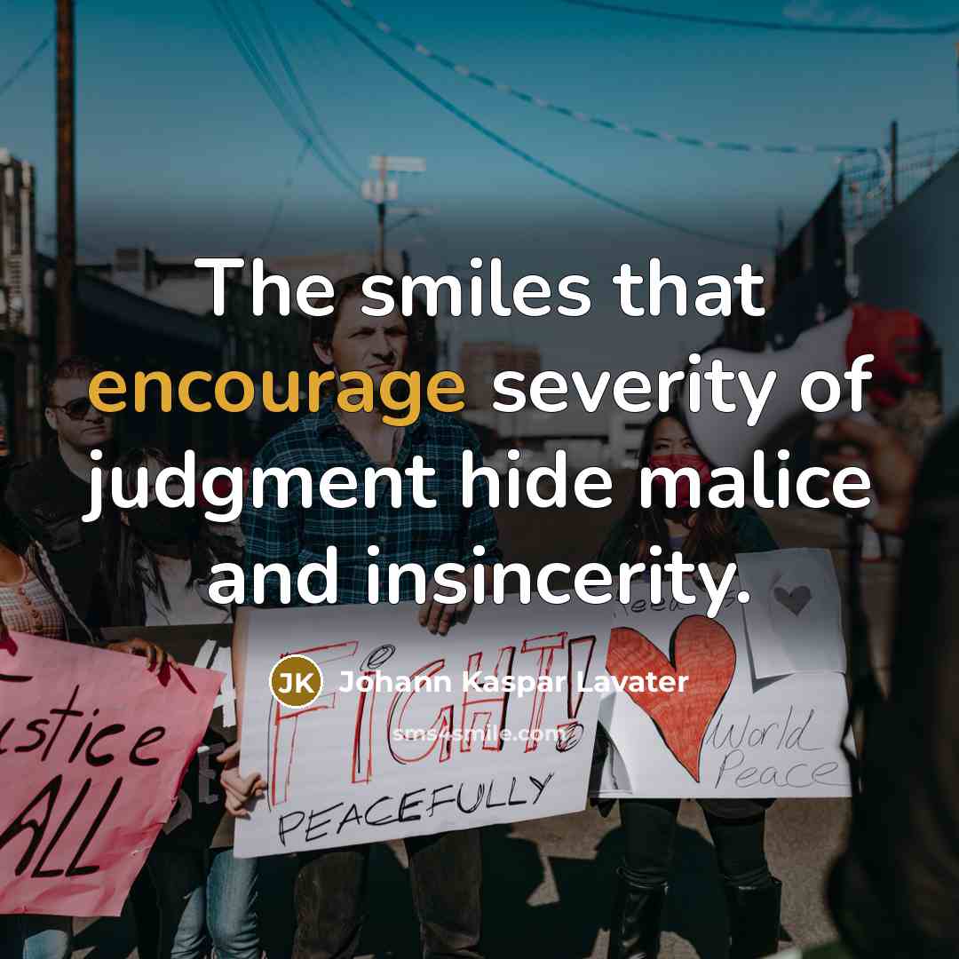 “The smiles that encourage severity of judgment hide malice and…” quote by Johann Kaspar Lavater