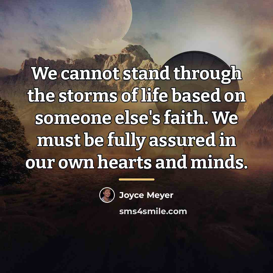 “We cannot stand through the storms of life based on…” quote by Joyce Meyer