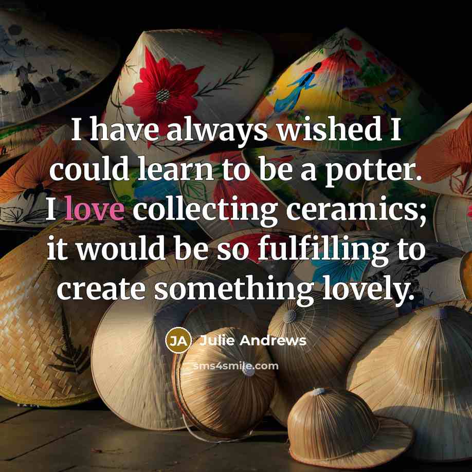 “I have always wished I could learn to be a…” quote by Julie Andrews