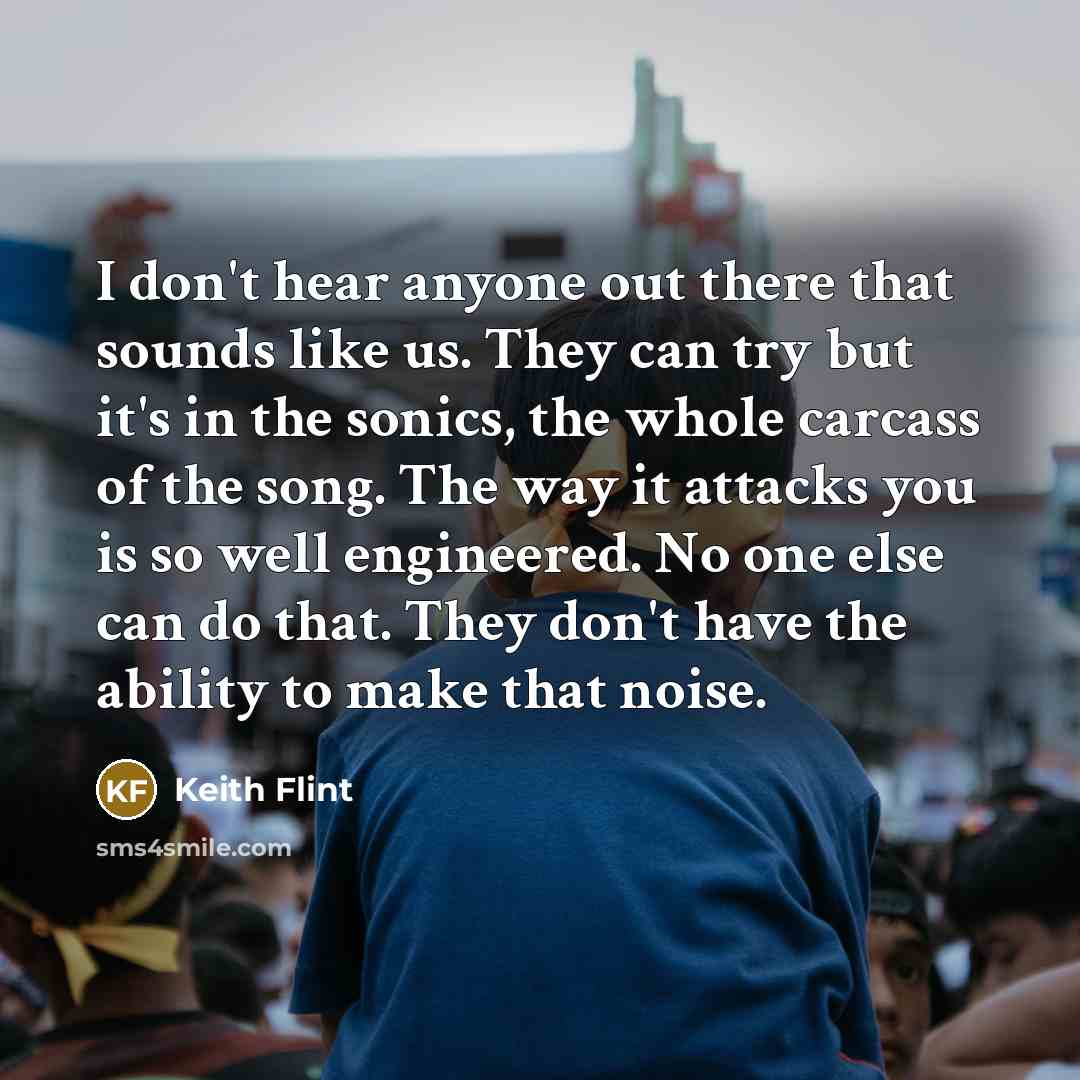 “I don't hear anyone out there that sounds like us.…” quote by Keith Flint