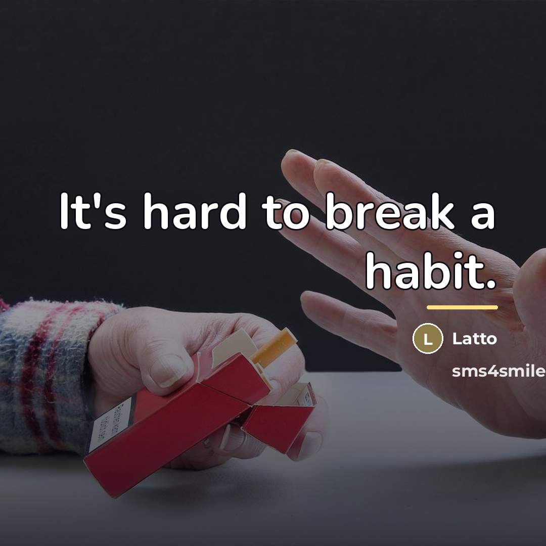 “It's hard to break a habit.…” quote by Latto