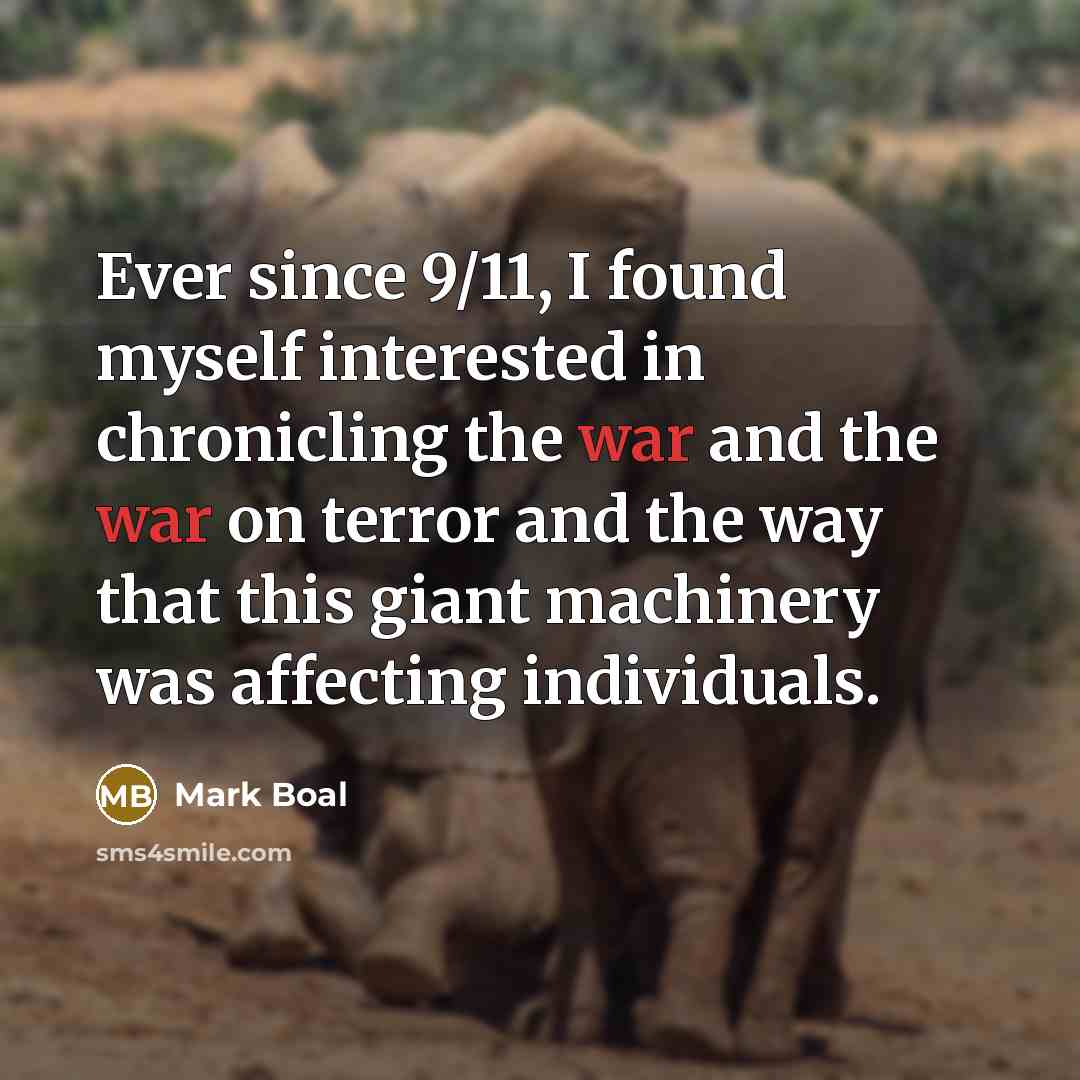 “Ever since 9/11, I found myself interested in chronicling the…” quote by Mark Boal