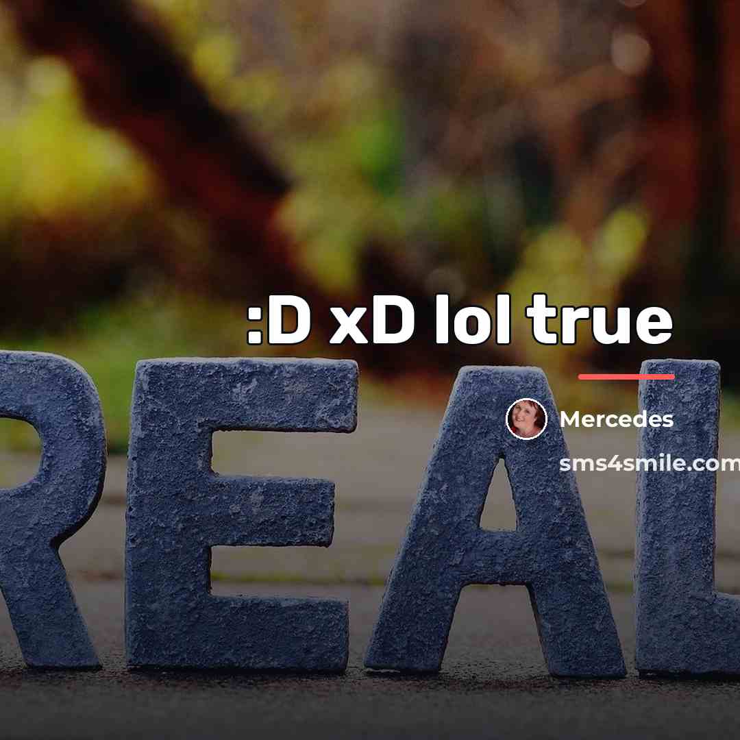 “:D xD lol true…” quote by Mercedes