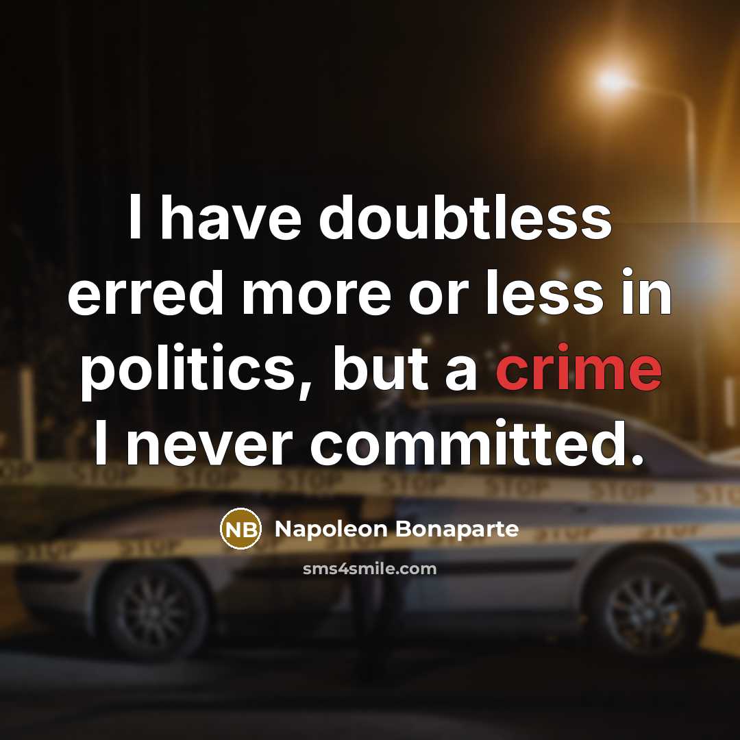 “I have doubtless erred more or less in politics, but…” quote by Napoleon Bonaparte