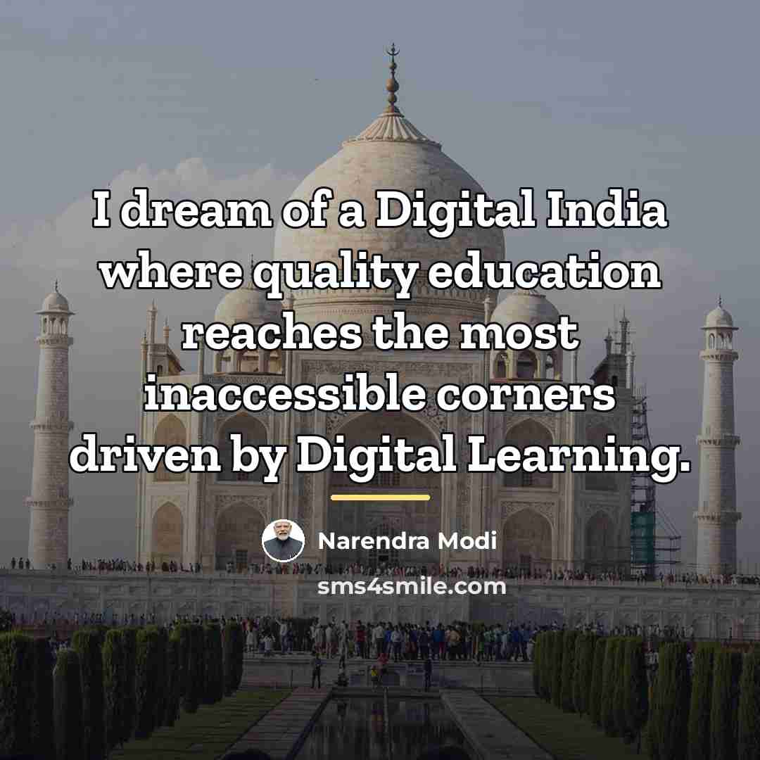 “I dream of a Digital India where quality education reaches…” quote by Narendra Modi