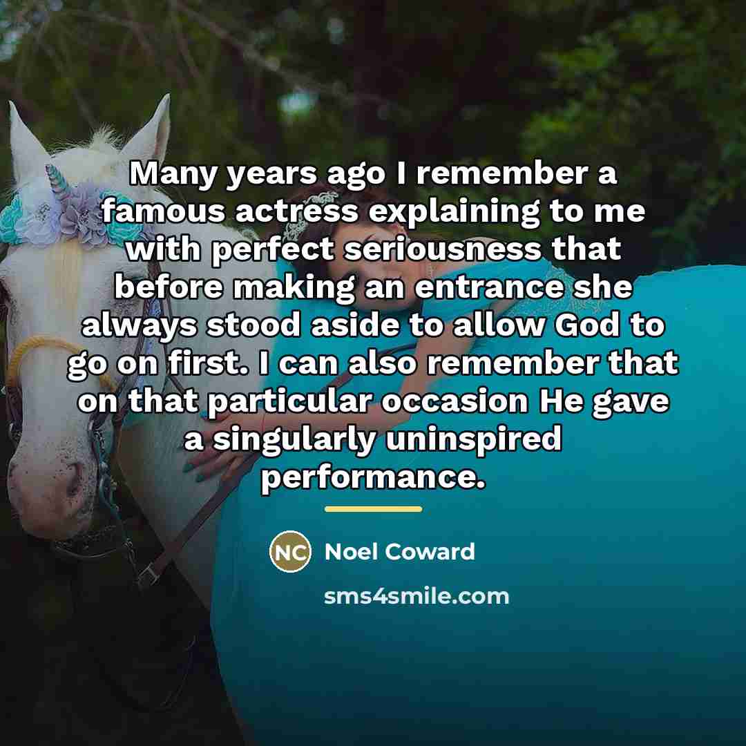 “Many years ago I remember a famous actress explaining to…” quote by Noel Coward