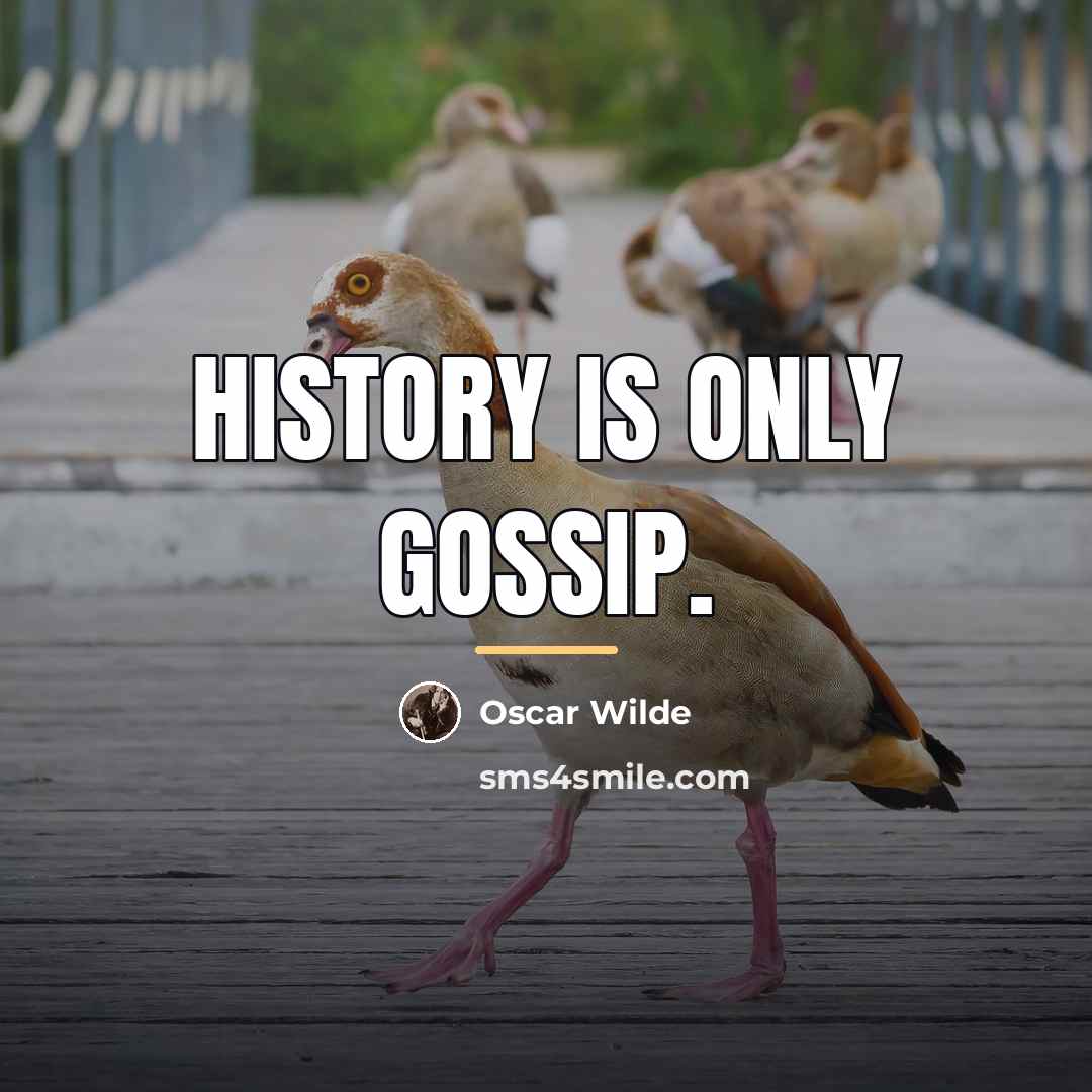 “History is only gossip.…” quote by Oscar Wilde