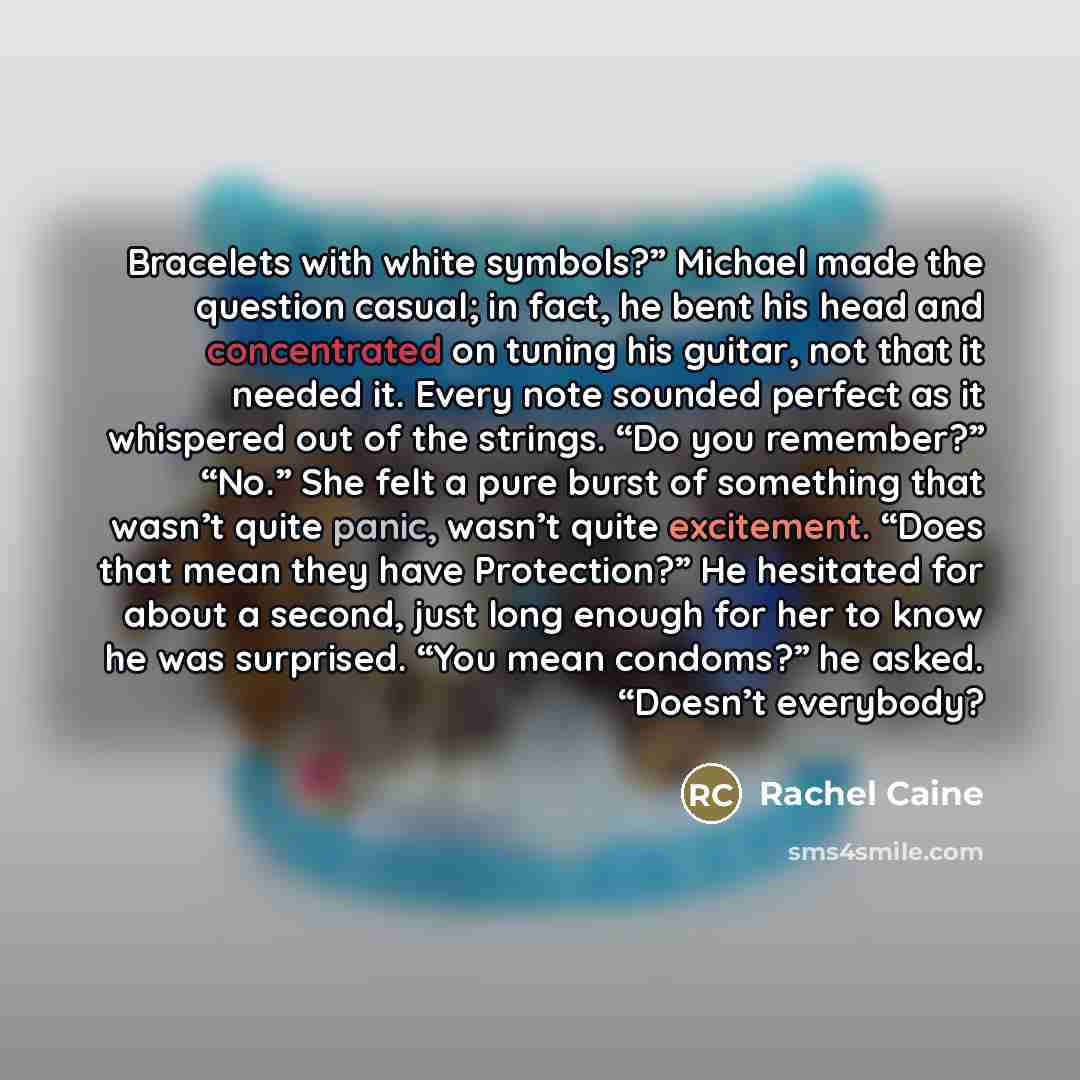 “Bracelets with white symbols?” Michael made the question casual; in…” quote by Rachel Caine