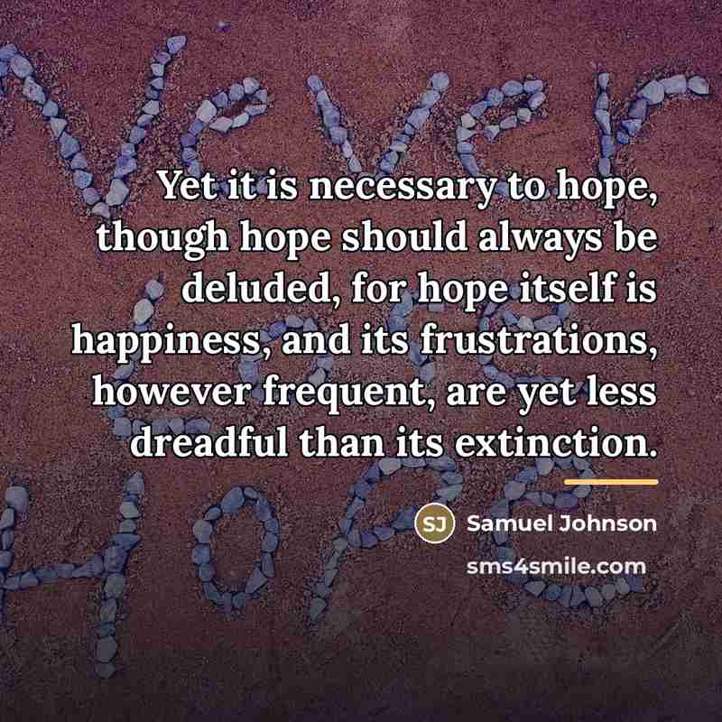 “Yet it is necessary to hope, though hope should always…” quote by Samuel Johnson