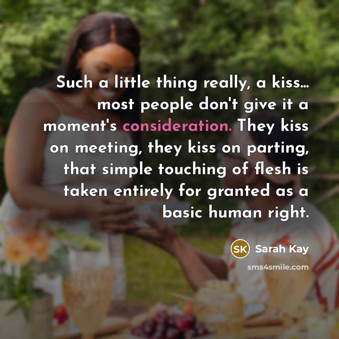 “Such a little thing really, a kiss... most people don't…” quote by Sarah Kay
