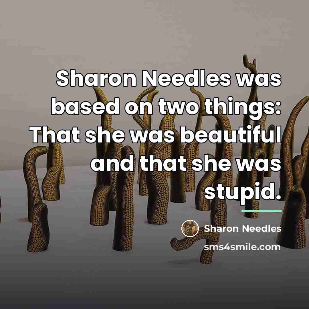 “Sharon Needles was based on two things: That she was…” quote by Sharon Needles