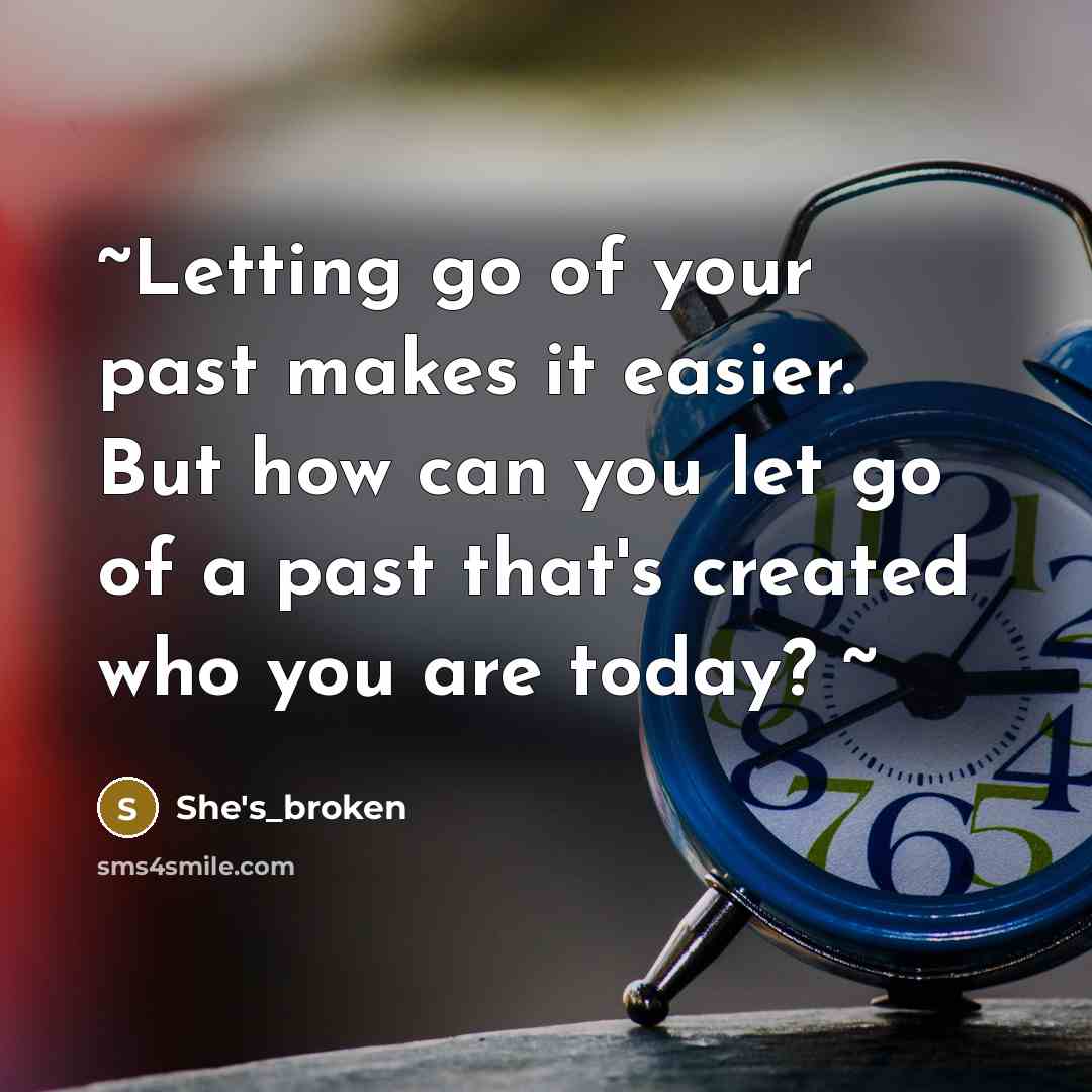 “~Letting go of your past makes it easier. But how…” quote by She's_broken
